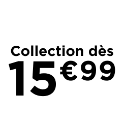 La collection dès 15€99