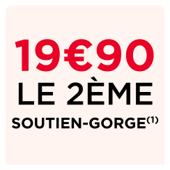 19€90 le 2ème soutien-gorge(1)