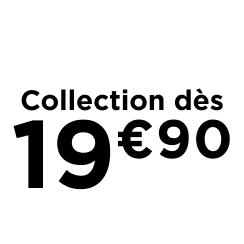 La collection dès 19€90