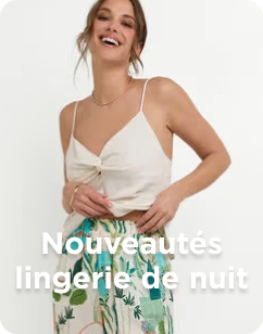 Nouveautés lingerie de nuit.