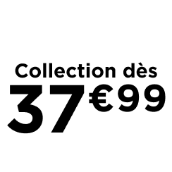 La collection dès 37€99