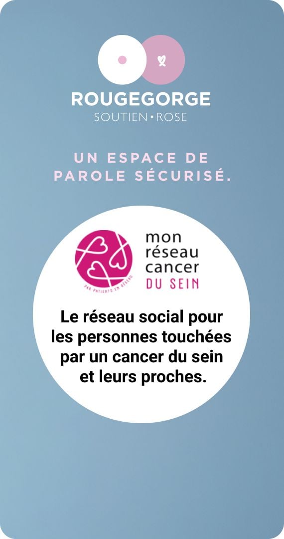 Découvrez Mon Réseau Cancer du Sein, un espace de parole sécurisé pour les personnes touchées par un cancer du sein et leurs proches.