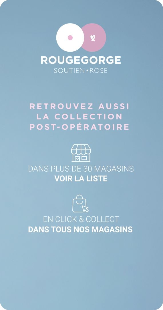 Retrouvez notre collection post-opératoire dans plus de 30 magasins, ou bien en click & collect dans tous nos magasins !