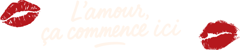 L'amour, ça commence ici.