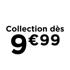 La collection dès 9€99