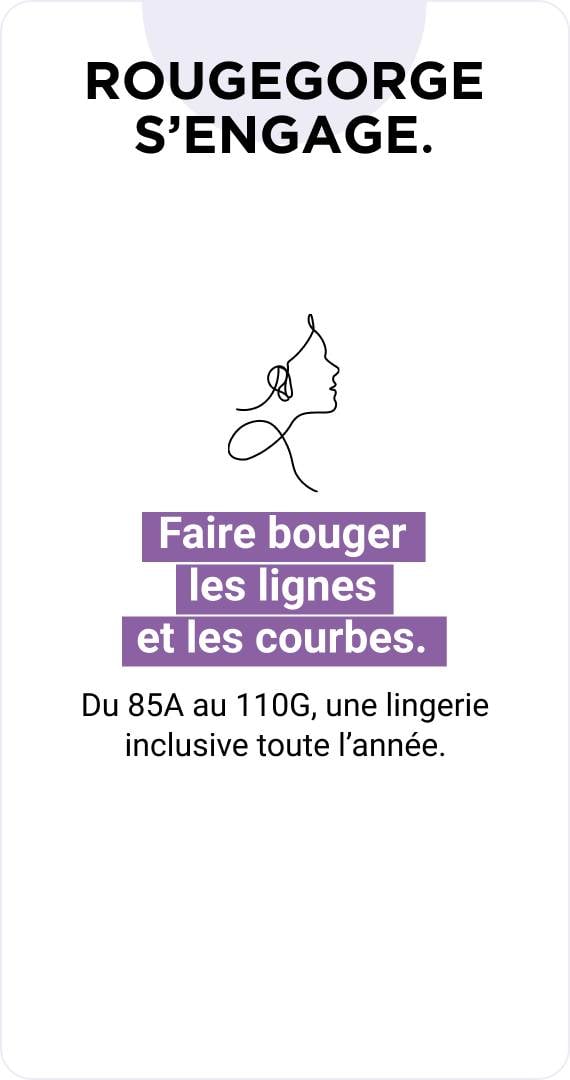 RougeGorge s'engage pour les femmes, afin de faire bouger les lignes et les courbes.