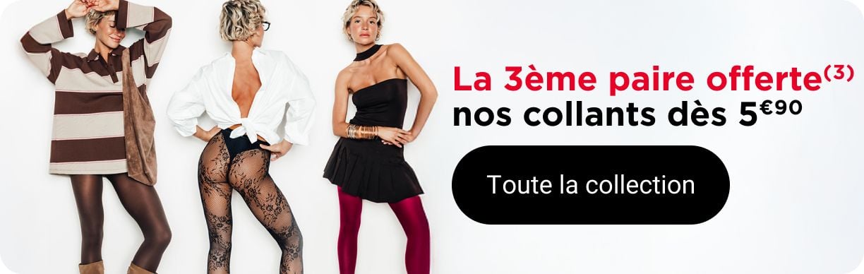 La 3ème paire offerte(3) nos collants dès 5€90.