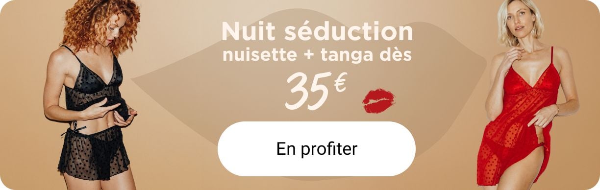 Nuit séduction : nuisette + tanga dès 35€.