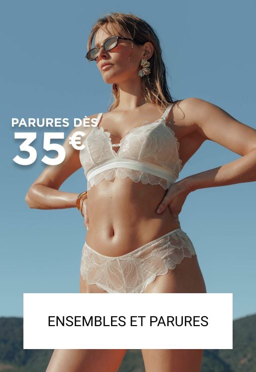 Les ensembles et parures dès 35€.