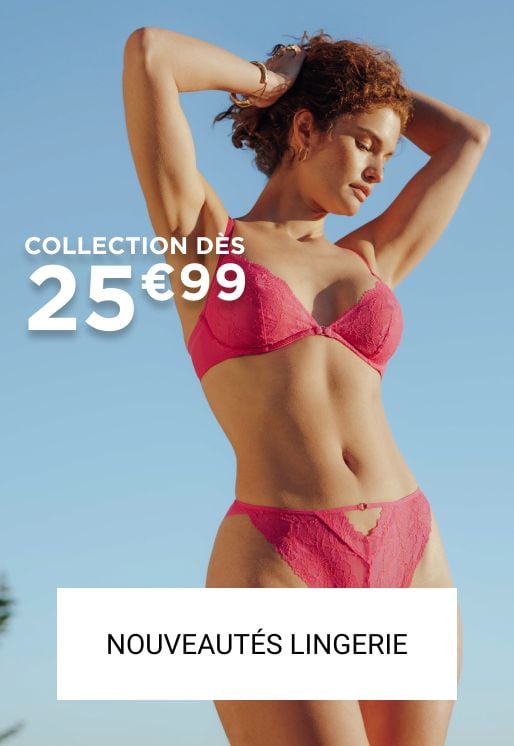 Nos nouveautés jour, dès 25€99.